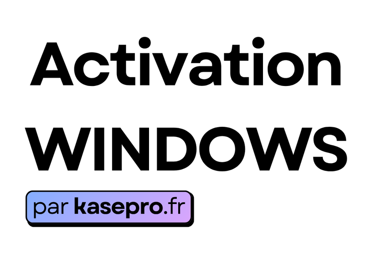 Activation Windows, clé Windows par Kasepro